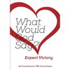What Would God Say? Expect Victory - Paperback