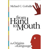 From Hand to Mouth: The Origins of Language - Paperback