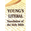 Young's Literal Translation of the Holy Bible - includes Prefaces to 1st, Revised, & 3rd Editions - Hardcover