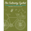 The Culinary Cyclist: A Cookbook and Companion for the Good Life - Paperback