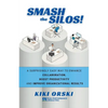 Smash the Silos! - Paperback