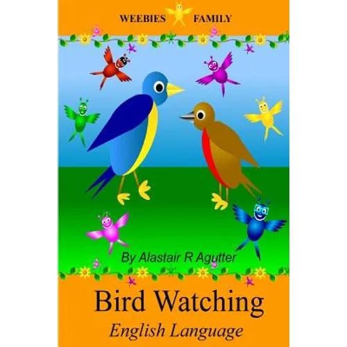 Weebies Family Bird Watching English Language: English Language British Full Colour - Paperback