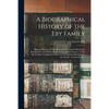 A Biographical History of the Eby Family: Being a History of Their Movements in Europe During the Reformation and of Their Early Settlement in America - Paperback