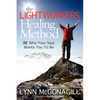 The Lightworkers Healing Method: Be Who Your Soul Wants You to Be - Paperback