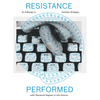 Resistance Performed: An Anthology on Aesthetic Strategies Under Repressive Regimes in Latin America - Hardcover