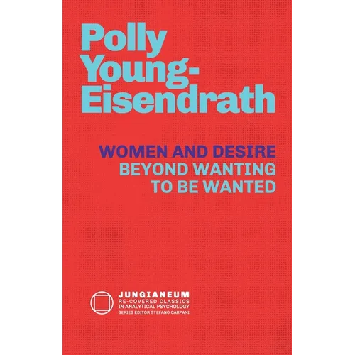 Women and Desire: Beyond Wanting to be Wanted - Paperback