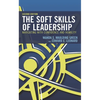 The Soft Skills of Leadership: Navigating with Confidence and Humility - Hardcover