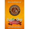 Coffee Shop Business Smart Startup: How to Start, Run & Grow a Trendy Coffee House on a Budget - Paperback