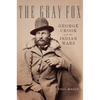 The Gray Fox: George Crook and the Indian Wars - Paperback