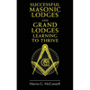 Successful Masonic Lodges and Grand Lodges Learning To Thrive - Paperback