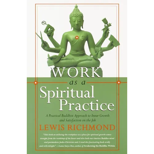 Work as a Spiritual Practice: A Practical Buddhist Approach to Inner Growth and Satisfaction on the Job - Paperback