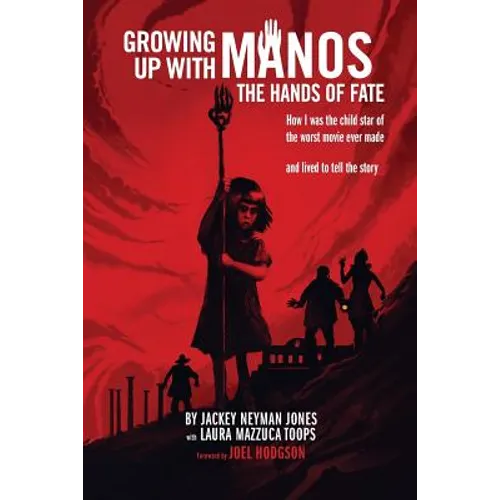 Growing Up with Manos: The Hands of Fate - Paperback