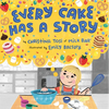 Every Cake Has a Story - Hardcover