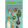 Alkaline Diet: How to Improve Your Health and Balance Your PH with the Power of the Alkaline Diet, including Alkaline Foods and Alkaline Recipes - Hardcover