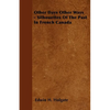 Other Days Other Ways - Silhouettes Of The Past In French Canada - Paperback