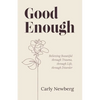 Good Enough: Believing Beautiful through Trauma, through Life, through Disorder - Paperback