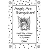 Angels Are Everywhere!: Angels Bring a Message of Hope Whenever It Is Needed - Paperback