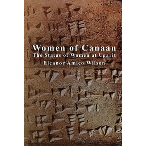 Women of Canaan: The Status of Women at Ugarit - Paperback