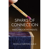 Sparks of Connection: Matchbook Moments - Paperback