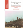 Black Soldiers in the Rhodesian Army - Hardcover