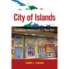 City of Islands: Caribbean Intellectuals in New York - Paperback