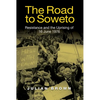 The Road to Soweto: Resistance and the Uprising of 16 June 1976 - Paperback