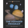 The Voyager Program: The History and Legacy of NASA's First Probes that Traveled to the Outer Solar System - Paperback