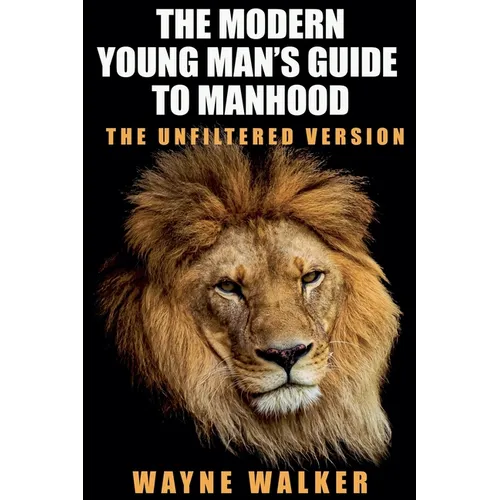 The Modern Young Man's Guide to Manhood - Paperback
