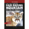 Can You Survive Hair-Raising Mountain Encounters?: An Interactive Wilderness Adventure - Paperback