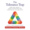 The Tolerance Trap: How God, Genes, and Good Intentions Are Sabotaging Gay Equality - Hardcover