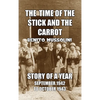 The Time of the Stick and the Carrot: Story of a Year, October 1942 to September 1943 - Hardcover