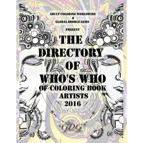The Directory Of Who's Who of Coloring Book Artists 2016: Adult Coloring Book Artist Directory - Paperback