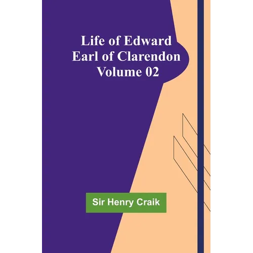 Life of Edward Earl of Clarendon - Volume 02 - Paperback