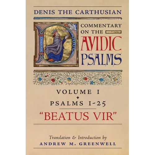 Beatus Vir (Denis the Carthusian's Commentary on the Psalms): Vol. 1 (Psalms 1-25) - Paperback