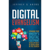 Digital Evangelism: Expanding Your Digital Footprint The Do's and Don'ts of Social Media in the Church - Paperback