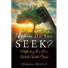 Whom Do You Seek?: Reflecting On Our Walk With Christ - Paperback