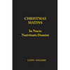 Christmas Matins: In Nocte Nativitatis Domini - Paperback