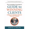 The Irresistible Consultant's Guide to Winning Clients: 6 Steps to Unlimited Clients & Financial Freedom - Paperback