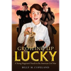 Growing Up Lucky: A Young Magician's Travels in the American Civil War - Paperback