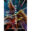 Unleashed: How to Turn Your Message Into Impact - Hardcover