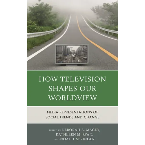 How Television Shapes Our Worldview: Media Representations of Social Trends and Change - Paperback