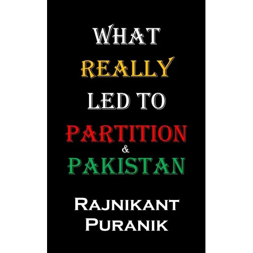 What Really Led to Partition & Pakistan - Paperback
