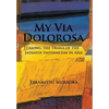 My Via Dolorosa: Along the Trails of the Japanese Imperialism in Asia - Hardcover