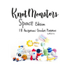 Knotmonsters: Space edition: 18 Amigurumi Crochet Patterns - Paperback