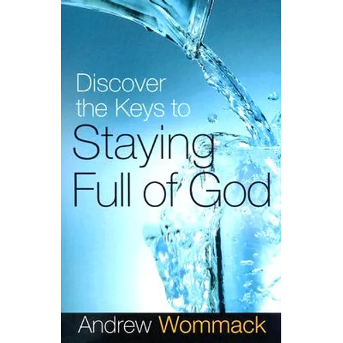Discover the Keys to Staying Full of God - Paperback