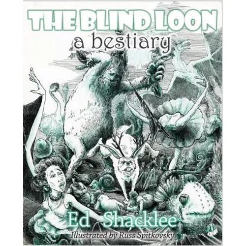 The Blind Loon - A Bestiary - Hardcover