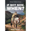 If Not Now, When?: Writings in Defense of Europe - Paperback