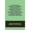 The Chronicles of Enguerrand de Monstrelet, (Volume VI) [of 13]; Containing an account of the cruel civil wars between the houses of Orleans and Burgu - Paperback
