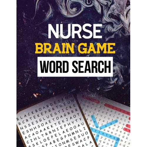 Nurse Brain Game Word Search: Cleverly Hidden Word Searches for the Nurse, Word Search Activity Book for Nurse, Cleverly Hidden Word Searches for th - Paperback