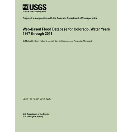 Web-Based Flood Database for Colorado, Water Years 1867 through 2011 - Paperback